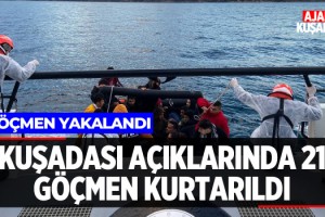 Kuşadası Açıklarında 21 Göçmen Kurtarıldı