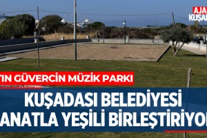 Kuşadası Belediyesi Sanatla Yeşili Birleştiriyor