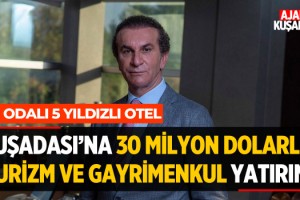 Kuşadası'na 30 Milyon Dolarlık Turizm ve Gayrimenkul Yatırımı