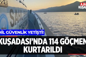 Kuşadası'nda 114 Göçmen Kurtarıldı