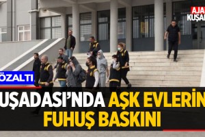 Kuşadası'nda Aşk Evlerine Fuhuş Baskını!