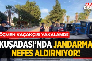 Kuşadası'nda Jandarma Nefes Aldırmıyor!