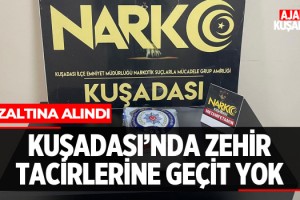 Kuşadası'nda Zehir Tacirlerine Geçit Yok!