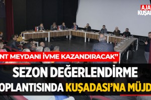 Sezon Değerlendirme Toplantısında Kuşadası'na Müjde