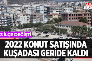 2022 Konut Satışında Kuşadası Geride Kaldı