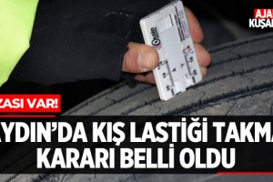 Aydın'da Kış Lastiği Kararı Belli Oldu!