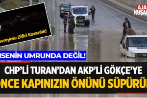 CHP'li Turan'dan Akp'li Gökçe'ye; 'Önce Kapınızın Önünü Süpürün'