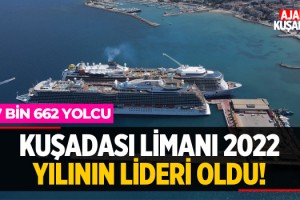 Kuşadası Limanı 2022 Yılının Lideri Oldu!