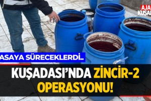 Kuşadası'nda Zincir-2 Operasyonu!