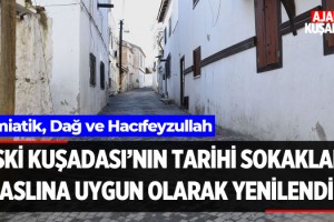 Eski Kuşadası'nın Tarihi Sokakları Yenilendi