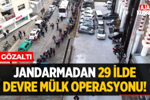 Jandarmadan 29 İlde Devre Mülk Operasyonu 104 Gözaltı!