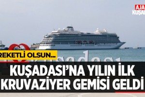 Kuşadası’na Yılın İlk Kruvaziyer Gemisi Geldi