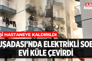 Kuşadası'nda Elektrikli Soba Evi Küle Çevirdi!