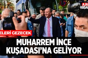 Muharrem İnce Kuşadası'na Geliyor