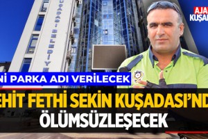 Şehit Fethi Sekin Kuşadası'nda Ölümsüzleşecek