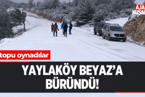 Yaylaköy Beyaz'a Büründü!