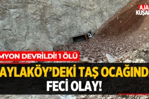 Yaylaköy'deki Taşocağında Feci Olay!