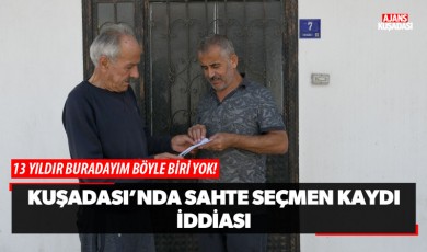 Kuşadası'nda Sahte Seçmen Kaydı İddiası