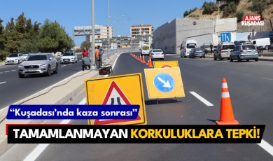 Kuşadası'nda kaza sonrası tamamlanmayan korkuluklara tepki!