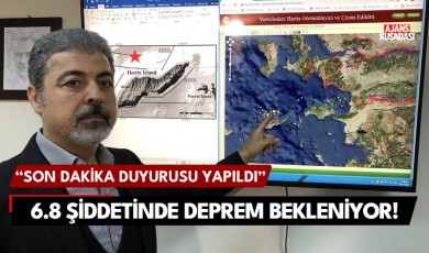 6.8 Şiddetinde deprem bekleniyor!