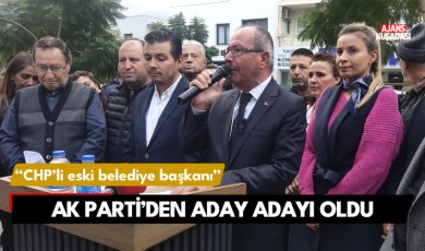 CHP'li eski belediye başkanı AK Parti'den aday adayı oldu