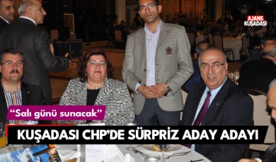 Kuşadası'nda CHP'de sürpriz aday adayı