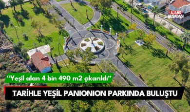 Kuşadası'nda tarihle yeşil Panionion parkında buluştu