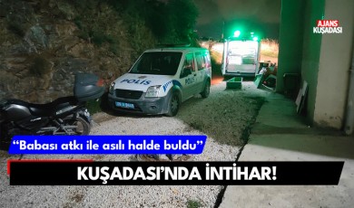 Kuşadası'nda oğlunu evde atkı ile asılı halde buldu!