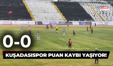Kuşadasıspor 3 Maçta 8 Puan Kaybetti! 0-0